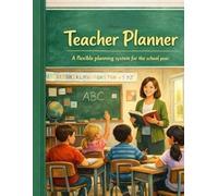 Teacher Planner: An Undated Planning System for the School Year: Flexible monthly and weekly planning for teachers