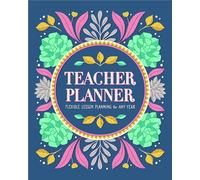 Teacher Planner: Flexible Lesson Planning for Any Year