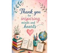 Teacher Planner Notebook: Inspiring Minds and Hearts: Plan, Inspire, Educate - 150 lined pages, a Beautiful Gift Notebook for Teachers