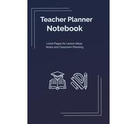 Teacher Planner Notebook: Lined Pages for Lesson Ideas, Notes and Classroom Planning