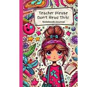 Teacher Please Dont Read This!: Notebook/Journal