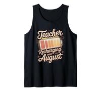 Teacher Recharging Until August Tank Top