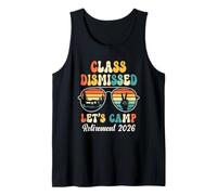 Teacher Retirement 2026 Class Dismissed Let’s Camp Retired Tank Top