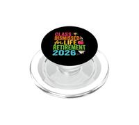 Teacher Retirement Class Dismissed for Life Retirement 2026 PopSockets PopGrip for MagSafe