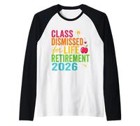 Teacher Retirement Class Dismissed for Life Retirement 2026 Raglan Baseball Tee