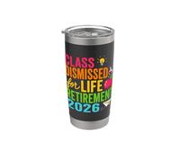 Teacher Retirement Class Dismissed for Life Retirement 2026 Stainless Steel Insulated Tumbler
