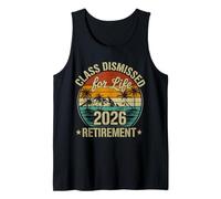 Teacher Retirement Class Dismissed for Life Retirement 2026 Tank Top