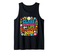Teacher Retirement Class Dismissed for Life Retirement 2026 Tank Top