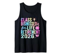 Teacher Retirement Class Dismissed for Life Retirement 2026 Tank Top