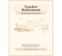 Teacher Retirement Message Book & Activities: A Keepsake Gift Book with Messages, Classroom Memories and Quiet Activities