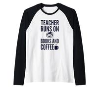 Teacher Runs On Books and Coffee Funny Reading Raglan Baseball Tee