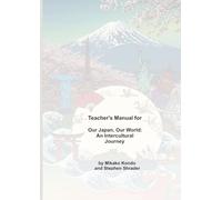 Teacher’s Guide to Our Japan, Our World: An Intercultural Journey