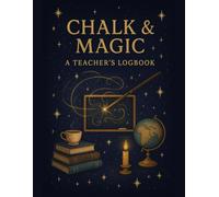 Teacher’s Magic Notes: Enchanted Logbook for Lesson Planning, Daily Notes and Creative Classroom Ideas: Planner for teachers