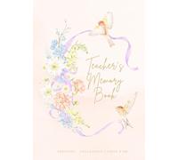 Teacher’s Memory Book: A Keepsake Gift to Collect Words, Memories, and Appreciation.