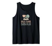 Teacher Self-Care is Part of The Lesson Plan Mental Health Tank Top