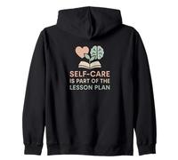 Teacher Self-Care Is Part of the Lesson Plan Mental Health Zip Hoodie