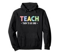 Teacher Shirt Teach Them to Be Kind T Shirt Teach Kindness Pullover Hoodie