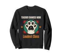 Teacher Siamese Mom Loudest Class Sweatshirt
