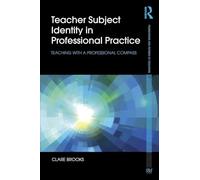 Teacher Subject Identity in Professional Practice: Teaching with a professional compass (Foundations and Futures of Education)