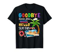 Teacher Summer Break Goodbye Lesson Plans Hello Suntan T-Shirt