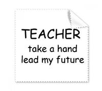 Teacher Take A Hand Lead My Future Student Quote Glasses Cloth Cleaning Cloth Gift Phone Screen Cleaner 5pcs