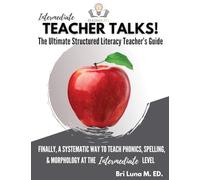 Teacher Talks: The Ultimate Structured Literacy Teacher's Guide (Intermediate)