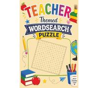 Teacher Themed Wordsearch Puzzle: Puzzle Book! Perfect for educators, students, and puzzle lovers alike | 50+ Puzzles | 120 Pages