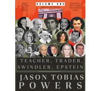 Teacher, Trader, Swindler, Epstein: Volume 1: Origins of Power