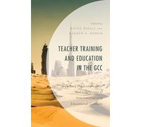 Teacher Training and Education in the GCC: Unpacking the Complexities and Challenges of Internationalizing Educational Contexts (Expansion and ... in Asia, North Africa, and the Middle East)