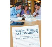 Teacher Training Assignments: Complete Examples for PGCE, PTLLS, CTLLS, & DTLLS