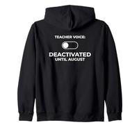 Teacher Voice Deactivated Until August Educator School Year Zip Hoodie