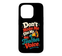 Teacher Voice Megaphone Classroom Humor Case for iPhone 15 Pro