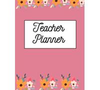 Teacher Weekly Planner: Plan, Prepare, Grade & Organize: A Simple Weekly Organizer for Planning Lessons, Tracking Grades, Taking Notes & Staying Organized