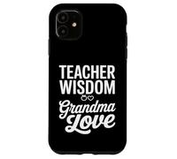 Teacher Wisdom Grandma Love Heart School Case for iPhone 11