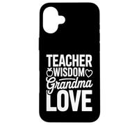 Teacher Wisdom Grandma Love Heart School Case for iPhone 16 Plus