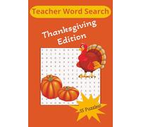 Teacher Word Search Thanksgiving Edition: Word Searches for Teachers, Classroom, and Students | 6x9 inches, 110 pages | 55 Puzzles...Gifts for ... Break and Vacation (Teacher Word Searches)