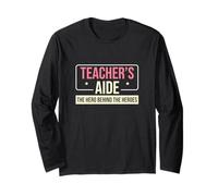Teacher's Aide The Hero Behind The Heroes Funny Paraeducator Long Sleeve T-Shirt