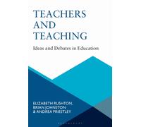 Teachers and Teaching : Ideas and Debates in Education
