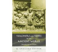 Teachers and Texts in the Ancient World: Philosophers, Jews and Christians (Religion in the First Christian Centuries)