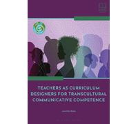 Teachers as Curriculum Designers for Transcultural Communicative Competence