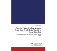 Teacher's Attitudes toward Teaching English in The First Four Grades: Teaching English in The First Four Grades Second Edition