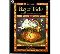 Teacher's Bag of Tricks: 101 Instant Lessons for Classroom Fun
