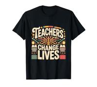 Teachers Change Lives Educator Appreciation T-Shirt