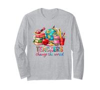 Teachers Change The World Educator Appreciation Long Sleeve T-Shirt