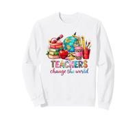 Teachers Change The World Educator Appreciation Sweatshirt