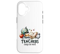 Teachers Change The World Educator School Supplies Case for iPhone 16