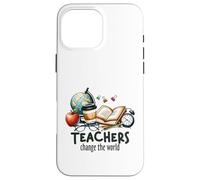 Teachers Change The World Educator School Supplies Case for iPhone 16 Pro Max