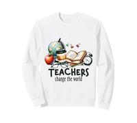 Teachers Change The World Educator School Supplies Sweatshirt