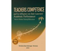Teachers Competence and Its Influence on Their Learners’ Academic Performance: Basis for Teachers’ Training Enhancement