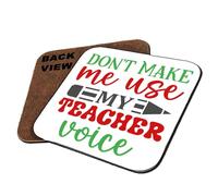 Teachers Gift, Don't Make Me Use My Teacher Voice, Teacher Appreciation, Tableware, Coffee, Tea, and Drink Coasters (Square Shaped Coaster)